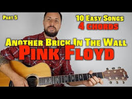 Pink Floyd Another Brick In The Wall Part 2 Guitar Tab 10 Easy Songs 4 Chords Part 5 Another Brick In The Wall By Pink Floyd Youtube In 2020 Brick In The Wall Songs Pink Floyd