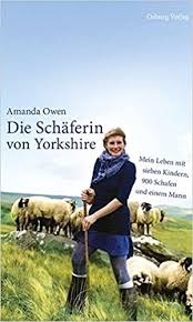 Auch die kleine amanda hat schon ihre ganz eigene vorstellung davon, wie es von nun an mit den beiden weitergehen soll.starttermin 12. Die Schaferin Von Yorkshire Mein Leben Mit Sieben Kindern 900 Schafen Und Einem Mann Owen Amanda 9783955101145 Amazon Com Books