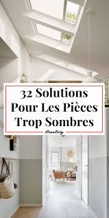 Appartement Sombre Que Faire 32 Solutions Efficaces A Essayer Maison Sombre Sombre Chambre Sans Fenetre