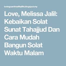 Love Melissa Jalil Kebaikan Solat Sunat Tahajjud Dan Cara Mudah Bangun Solat Waktu Malam Solat Cara