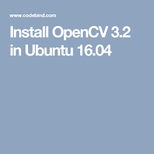 Install Opencv 3 2 In Ubuntu 16 04 Learn Programming Different Programming Languages Videos Tutorial