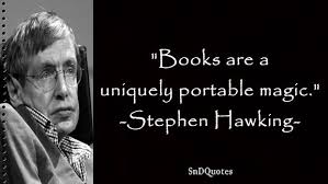 Quotes On Reading Books Books Are A Uniquely Portable Magic Stephen Hawking Reading Books Quotes Literacy Quotes Reading Quotes