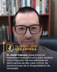 📌Dr Lester Cabrera, especialista en Relaciones Internacionales.  🇪🇨🇺🇸Cómo impactan las extradiciones de delincuentes de alto valor a  EEUU, qué implicaciones traen las declaraciones de la Vicepresidenta de  Venezuela contra el gobierno de
