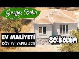 Anahtar Teslim Koy Evi Maliyeti Mustakil Ev Maliyet Koy Evi Yapimi 25 Gezgin Baba 80 Bolum Youtube Koy Evi Evler Ev Yapimi