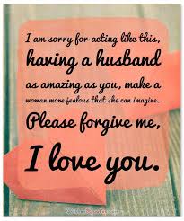 You deserve so much better from me. Apology And Sorry Messages For Husband I M Sorry Images