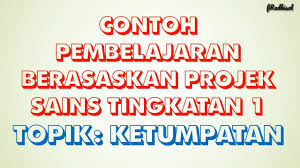 Rujukan untuk buku teks (pdf) sains tingkatan 1 kssm. Contoh Pembelajaran Berasaskan Projek Pbl Sains Tingkatan 1 Ketumpatan Fred Kisel Cute766