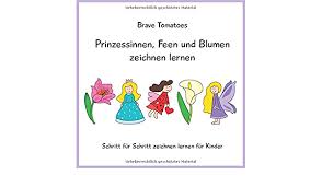 Schöne bilder zeichnen zeichnen anleitung zeichnen lernen blumen zeichnung kurse blumen zeichnen sonnenblume zeichnen sonnenblumen malen bleistift kunstzeichnungen kunst in der natur. Prinzessinnen Feen Und Blumen Zeichnen Lernen Schritt Fur Schritt Zeichenbuch Fur Kinder German Edition Tomatoes Brave Raycheva Anna Ilza 9781093233667 Amazon Com Books