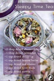Sleep Time Tea Recipe Homemade Herbal Tea Recipe Homemade Gifts Show A Lot Of Thought Time And Effort Plus Th Herbal Teas Recipes Tea Recipes Homemade Tea