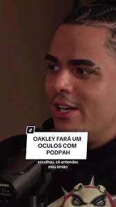 Coleção de Óculos Oakley x Podpah