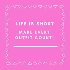 Budgetfriendlyluxury Posted To Instagram Life Is Too Short To Dress Badly Have Fun Everyday Fashion Style Luxury Quotes Life Is Short Fashion Quotes
