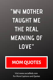 Mom Captions Mom Quotes Three Word Quotes Two Word Quotes Sassy Quotes For Boys Sas Friend Quotes For Girls Inspirational Quotes For Girls Love Mom Quotes
