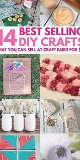 14 Awesome Diy Crafts That Sell Well At Craft Fairs And On Etsy These Fast Easy To Make Handmade Project Craft Fairs Crafts To Sell Crafts For Teens To Make