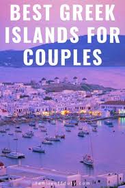 The Best Greek Islands For Couples The Vacation Of Your Dreams September 2020 Best Greek Islands Travel Couple Greece Honeymoon