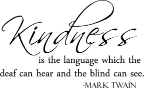 Kindness Is The Language Which The Deaf Can Hear And The Blind Can See Mark Twain Mark Twain Quote Kindness Is The Language Vinyl Wall Art Kindness Quotes Mark Twain Quotes Quote Mark