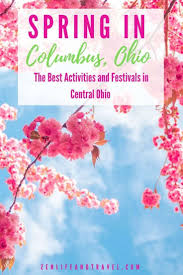 Spring Activities In Columbus Ohio Plus 2020 Spring Festivals Zen Life And Travel In 2020 Spring Festivals Spring Activities Spring