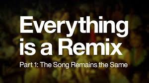 Everything Is A Remix Part 1 Remixing Is A Folk Art But The Techniques Are The Same Ones Used At Any Level Of Creation Copy T Remix Documentaries Everything