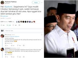 Tetap sehat dan tetap semangat bekerja untuk bangsa ya, pak. Mudik Lebaran Pemudik Ini Sampaikan Protes Kepada Jokowi Indozone Id