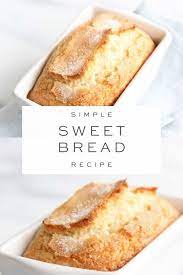 Sweet Bread Recipe In 2020 Bread Recipes Sweet Simple Sweet Bread Recipe Bread Recipes Homemade