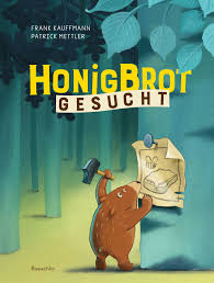 Honigbrot Gesucht Kinderbuchlesen De Honigbrot Bilderbuch Bucher Fur Kinder