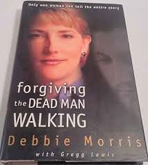 Forgiving the Dead Man Walking: Morris, Debbie, Lewis, Gregg:  9780310222651: Amazon.com: Books