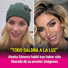 Emitió un comunicado tras salir de prisión.  https://www.univision.com/famosos/aleska-genesis-rompe-el-silencio-tras-su-arresto-imagenes-de-su-salida-de-la-carcel-video?utm_campaign=ImageFamosos&utm_medium=social&utm_source=facebook&utm_content=sprout
