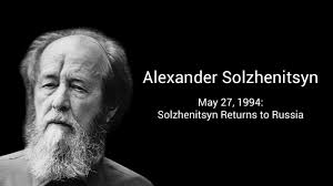 On May 27, 1994 Alexander Solzhenitsyn returned to Russia.