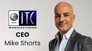 ITC Manufacturing Welcomes Mike Shorts as CEO