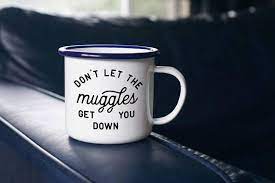 Harry Potter Coffee Mug Dont Let The Muggles Get You Down Or Mondays Drink From This Cute Enamel Mug Instead And Feel Magical Mugs Harry Potter Mugs Muggle