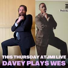This Thursday at JMI Live: Davey Plays Wes. Davey Romain is a Brisbane  based guitarist with a deep affection for music in all forms. He grew up a  self-taught musician playing gigs
