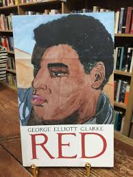 Red by Clarke, George Elliot: Very Good Soft cover (2011) Signed by  Author(s)