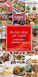 If you are planning on cooking a bird then turkey or pheasant are good choices. The Best Ideas For Simple Christmas Dinners Ideas Best Diet And Healthy Recipes Ever Recipes Collection