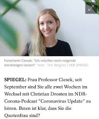 Die ndr wissenschaftsredakteurin korinna hennig spricht dazu im wechsel durch christian drosten, leiter der virologie in der berliner charité, und durch sandra ciesek, leiterin plusieurs instituts für medizinische virologie am universitätsklinikum frankfurt. Corinna Milborn On Twitter Der Spiegel Hat Fragen An Prof Sandra Ciesek Virologin Ist Ihnen Klar Dass Sie Die Quotenfrau Sind Drosden Ist Ein Popstar Sie Hingegen Sind Die Neue An Seiner