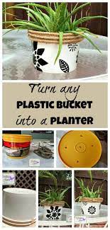 From Plastic Bucket To Planter Creating A Home By Sonia Plant Pot Diy Plastic Flower Pots Plastic Plant Pots