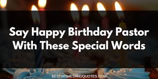 Happy birthday, pastor congratulate your friends on such a special day when they turn years. Best Ways To Say Happy Birthday Pastor