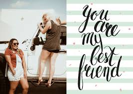 You will be my best friend and the only one who i will do anything to make happy. Best Friend Freundschaftkarten Spruche Echte Postkarten Online Versenden