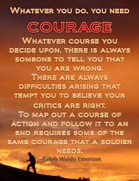 Motivational Wallpaper On Courage Whatever You Do You Need Courage Courage Quotes Words Of Courage Images And Words