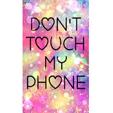 Dont touch my phone wallpaper girly cute. Dont Touch My Phone Wallpapers Hd Posted By Ryan Peltier
