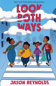 Look Both Ways' by Jason Reynolds