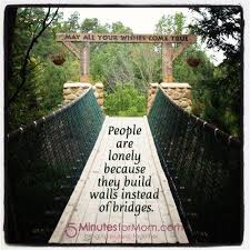 Build Bridges Not Walls 5 Minutes For Mom Wonderful Words Encouragement Quotes Faith Quotes