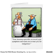 Funny Get Well Humor Greeting Card Zazzle Com Health Humor Medical Humor Health Insurance Humor