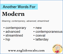 Another way to say modern world? Another Word For Modern What Is Another Word Modern English Vocabs