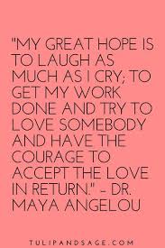  20 Maya Angelou Quotes About Self Love Tulip And Sage Maya Angelou Quotes Inspirational Uplifting Quotes Maya Angelou Love Quotes