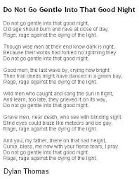 Dylan Thomas Do Not Go Gentle Into That Good Night Theme Do Not Go Gentle Inspirational Poems Poetry Words Words