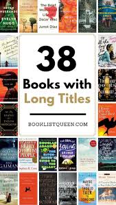The Long List Of Books With Long Titles In 2020 Book Club Books Book Enthusiast Best Books To Read