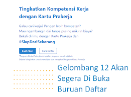 Добре дошли в приложението как да регистрирате онлайн картата за 2021 преди наемане на работа! Kartu Prakerja Gelombang 12 Akan Dibuka Bulan Ini Segera Daftar Www Prakerja Go Id Beranda