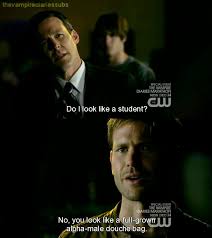 Hahaha love Alaric. Best line ever. #tvd #douchebag #alaric
