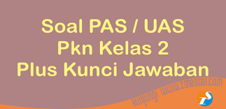 Kunci jawaban tema 5 kelas 6 halaman 120 124 126 29 apa jenis usaha yang dilakukan ibu made yuliani. Soal Latihan Uas Pas Pkn Kelas 2 Semester 1 Lengkap Kunci Jawaban