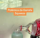 Polêmica da Garrafa Squeeze: Medida Correta?