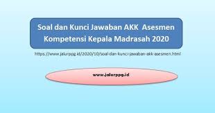 Lomba bergengsi yang patut kita ikuti adalah lomba guru dan kepala sekolah prestasi. Soal Dan Kunci Jawaban Akk Asesmen Kompetensi Kepala Madrasah 2020 Jalurppg Id