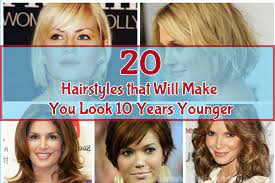 Want to give your hair a new style? 20 Hairstyles That Will Make You Look 10 Years Younger